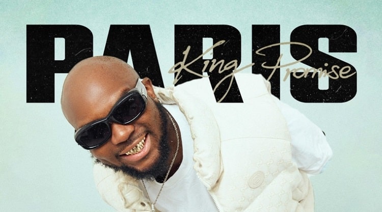 King Promise Paris Lyrics, and download mp3