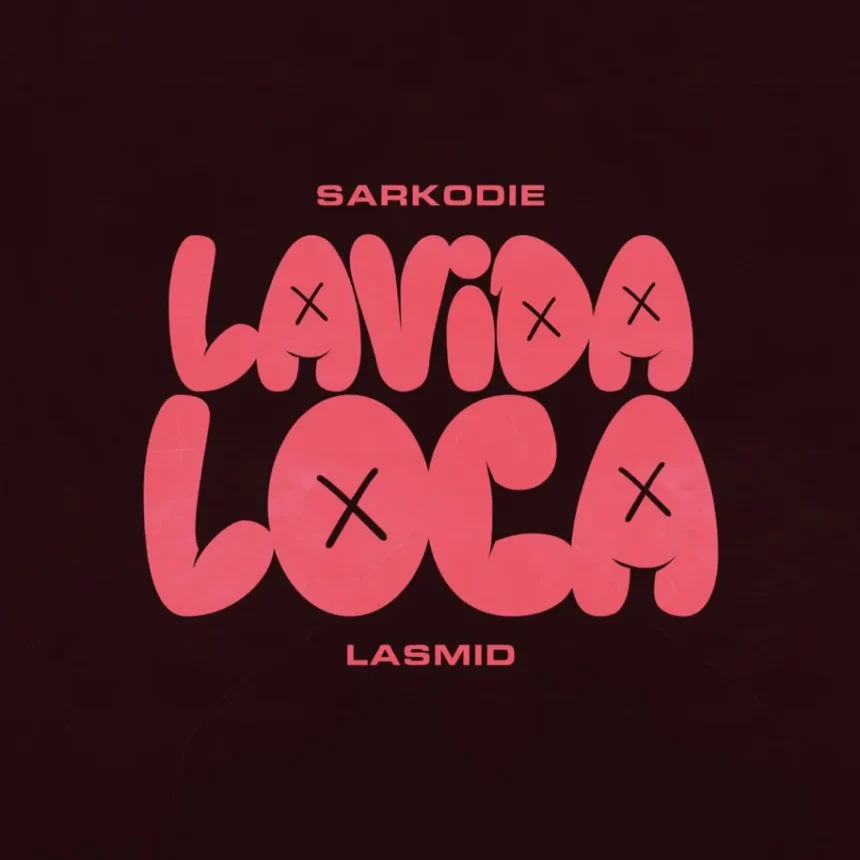 New Music: Sarkodie returns with Lavida Loca featuring Lasmid lavida.jpeg