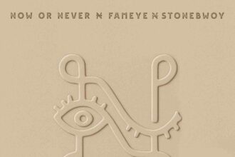Fameye taps Stonebwoy for new "Now Or Never" song: Listen Now now or never mp3 cover