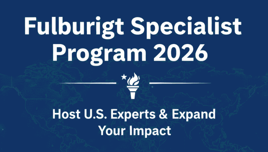 Fulbright Specialist Scholarship Program 2026: Fast-Track International Exchange Fulbright Specialist Scholarship Program 2026